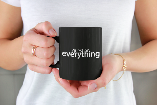 Question Everything Mug