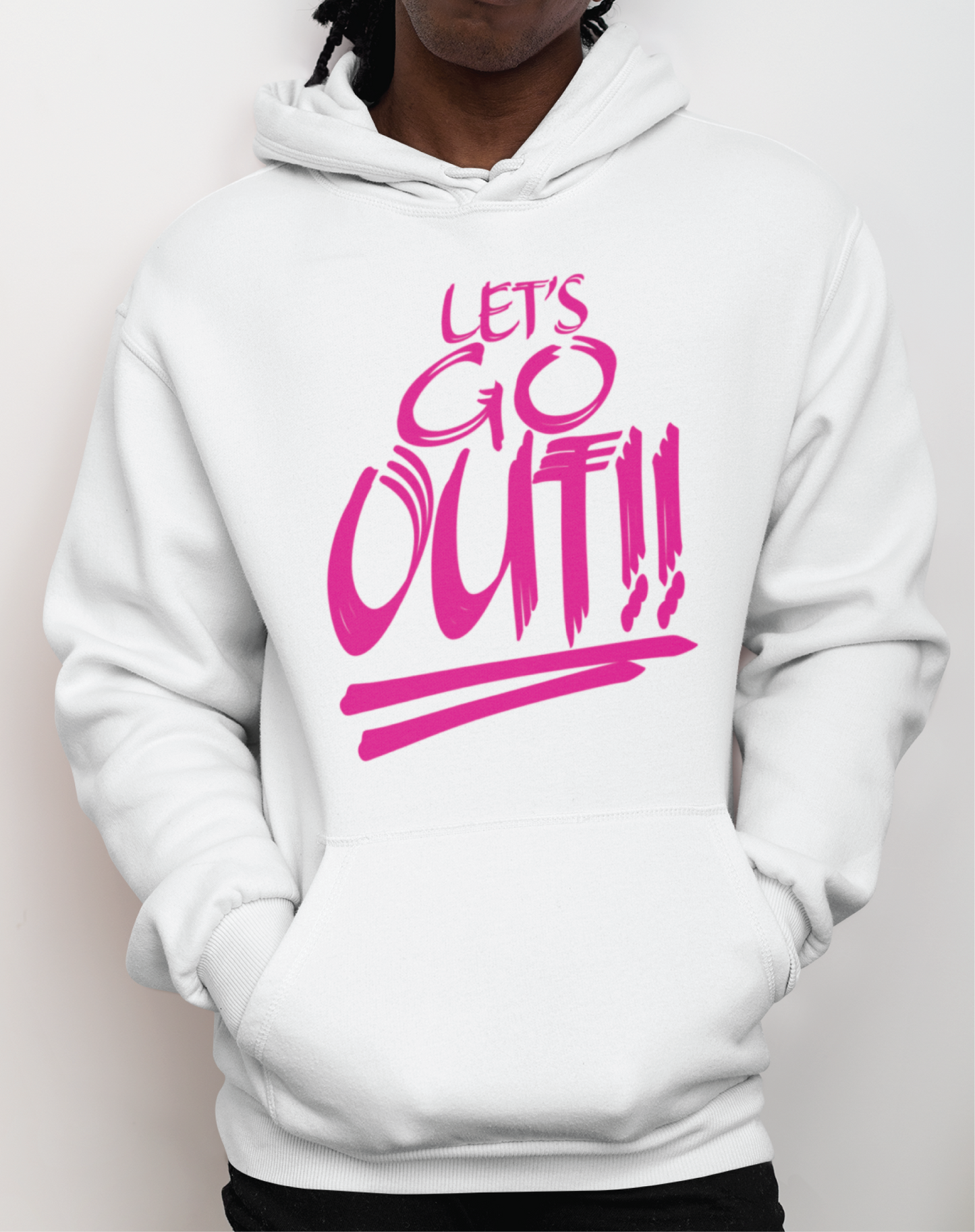 Let's Go OUT!!!  Hoodie